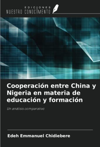 Stock image for Cooperacin entre China y Nigeria en materia de educacin y formacin for sale by BuchWeltWeit Ludwig Meier e.K.