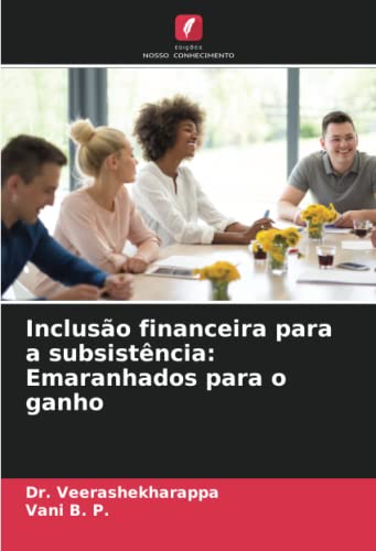 9786204692708: Incluso financeira para a subsistncia: Emaranhados para o ganho