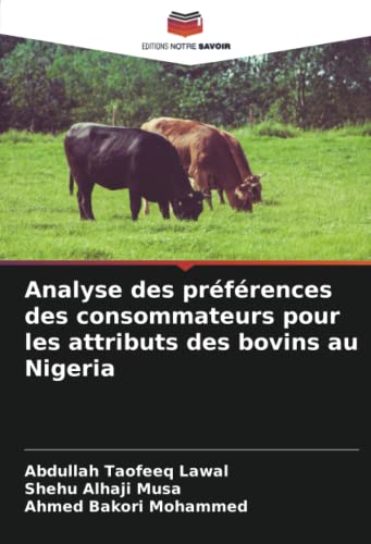 9786204703947: Analyse des prfrences des consommateurs pour les attributs des bovins au Nigeria (French Edition)