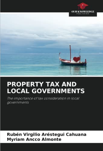 9786204705255: PROPERTY TAX AND LOCAL GOVERNMENTS: The importance of tax consideration in local governments