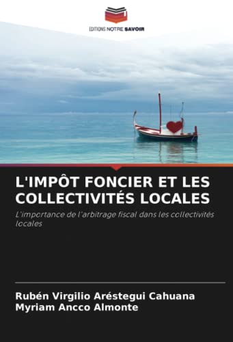 9786204705262: L'IMPT FONCIER ET LES COLLECTIVITS LOCALES: L'importance de l'arbitrage fiscal dans les collectivits locales (French Edition)