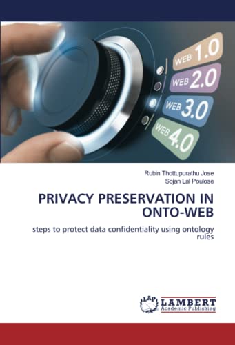 9786204746937: PRIVACY PRESERVATION IN ONTO-WEB: steps to protect data confidentiality using ontology rules