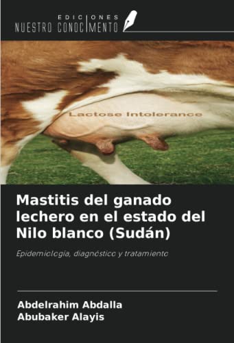 Stock image for Mastitis del ganado lechero en el estado del Nilo blanco (Sudn) for sale by BuchWeltWeit Ludwig Meier e.K.