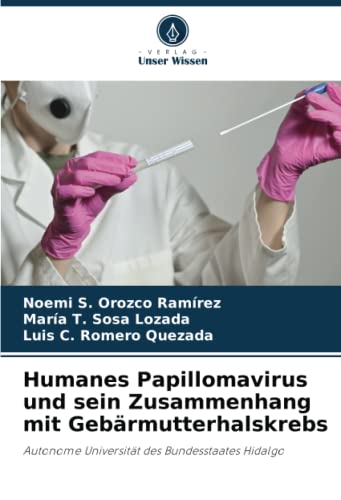 9786204757155: Humanes Papillomavirus und sein Zusammenhang mit Gebrmutterhalskrebs: Autonome Universitt des Bundesstaates Hidalgo