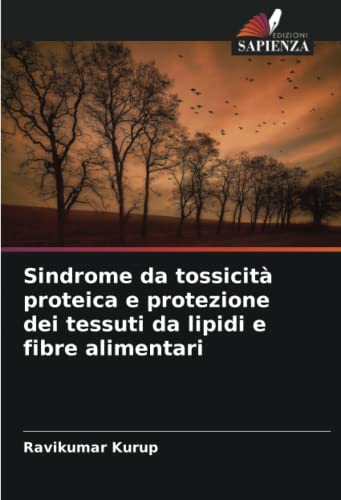 9786204767734: Sindrome da tossicit proteica e protezione dei tessuti da lipidi e fibre alimentari (Italian Edition)