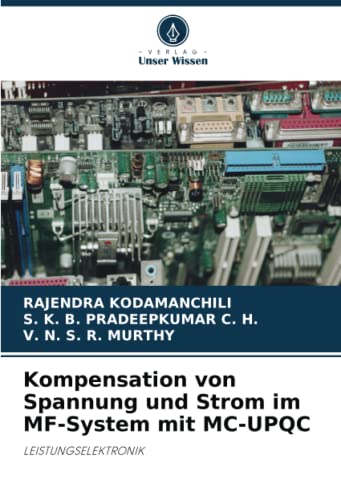 9786204781433: Kompensation von Spannung und Strom im MF-System mit MC-UPQC: LEISTUNGSELEKTRONIK