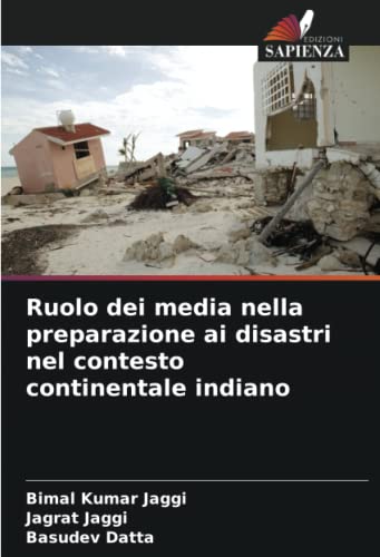 9786204781730: Ruolo dei media nella preparazione ai disastri nel contesto continentale indiano (Italian Edition)