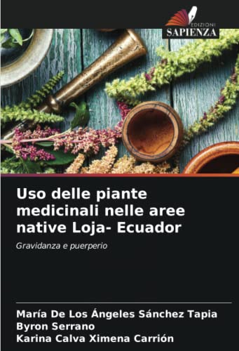 9786204782775: Uso delle piante medicinali nelle aree native Loja- Ecuador: Gravidanza e puerperio