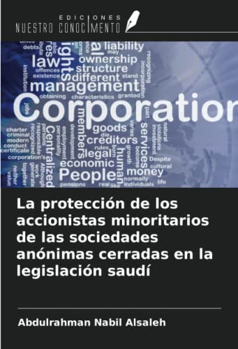 Stock image for La proteccin de los accionistas minoritarios de las sociedades annimas cerradas en la legislacin saud for sale by BuchWeltWeit Ludwig Meier e.K.