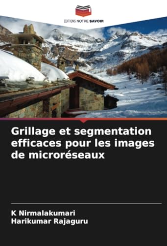 Beispielbild fr Grillage et segmentation efficaces pour les images de microrseaux (French Edition) zum Verkauf von Ria Christie Collections
