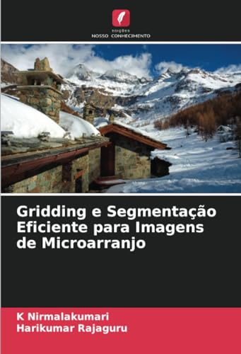 Beispielbild fr Gridding e Segmentao Eficiente para Imagens de Microarranjo (Portuguese Edition) zum Verkauf von Ria Christie Collections
