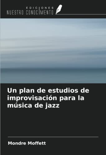 Stock image for Un plan de estudios de improvisacin para la msica de jazz for sale by BuchWeltWeit Ludwig Meier e.K.