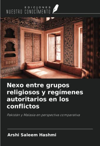 Stock image for Nexo entre grupos religiosos y regmenes autoritarios en los conflictos for sale by BuchWeltWeit Ludwig Meier e.K.