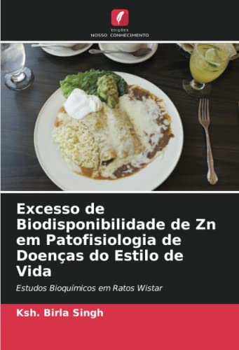 9786204835655: Excesso de Biodisponibilidade de Zn em Patofisiologia de Doenas do Estilo de Vida: Estudos Bioqumicos em Ratos Wistar (Portuguese Edition)