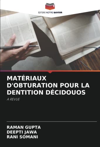 9786204838212: MATRIAUX D'OBTURATION POUR LA DENTITION DCIDOUOS: A REVUE