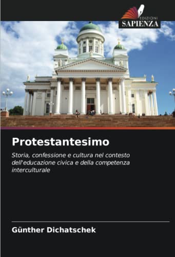 9786204848938: Protestantesimo: Storia, confessione e cultura nel contesto dell'educazione civica e della competenza interculturale (Italian Edition)