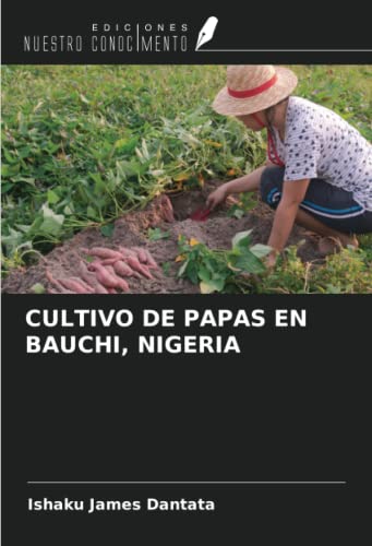 Imagen de archivo de CULTIVO DE PAPAS EN BAUCHI, NIGERIA a la venta por BuchWeltWeit Ludwig Meier e.K.