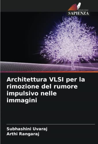 9786204860008: Architettura VLSI per la rimozione del rumore impulsivo nelle immagini (Italian Edition)