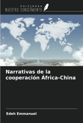 Stock image for Narrativas de la cooperacin frica-China for sale by BuchWeltWeit Ludwig Meier e.K.