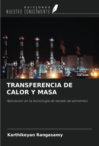 Stock image for TRANSFERENCIA DE CALOR Y MASA: Aplicacin en la tecnologa de secado de alimentos (Spanish Edition) for sale by Book Deals