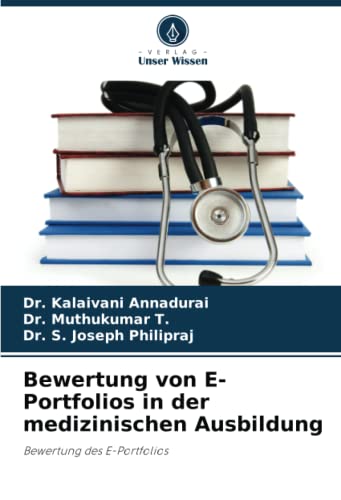 9786204880921: Bewertung von E-Portfolios in der medizinischen Ausbildung: Bewertung des E-Portfolios