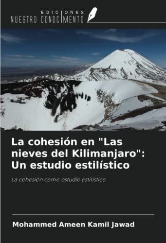 Beispielbild fr La cohesin en "Las nieves del Kilimanjaro": Un estudio estilstico zum Verkauf von BuchWeltWeit Ludwig Meier e.K.