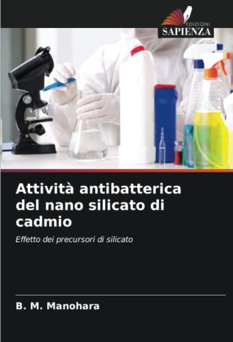 9786204907710: Attivit antibatterica del nano silicato di cadmio: Effetto dei precursori di silicato (Italian Edition)