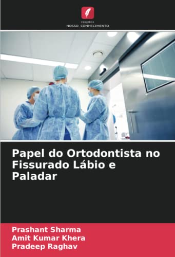 9786204916514: Papel do Ortodontista no Fissurado Lbio e Paladar