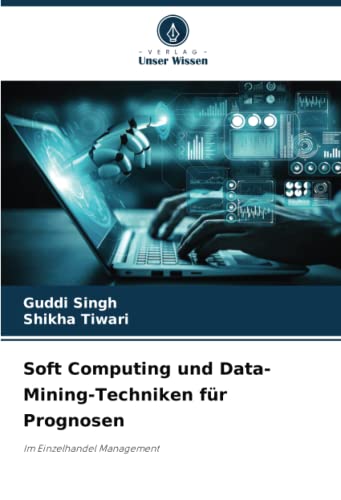 9786204917047: Soft Computing und Data-Mining-Techniken fr Prognosen: Im Einzelhandel Management