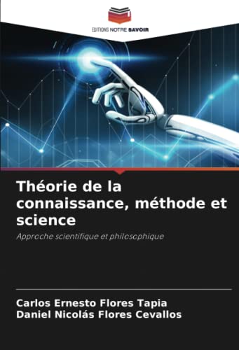 9786204925325: Thorie de la connaissance, mthode et science: Approche scientifique et philosophique