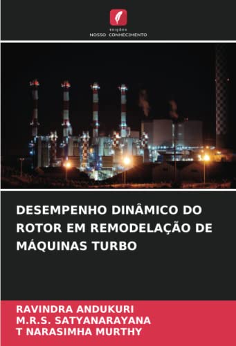 9786204930015: DESEMPENHO DINMICO DO ROTOR EM REMODELAO DE MQUINAS TURBO