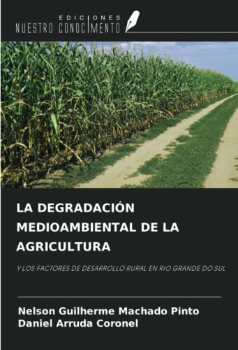 9786204931029: LA DEGRADACIN MEDIOAMBIENTAL DE LA AGRICULTURA: Y LOS FACTORES DE DESARROLLO RURAL EN RIO GRANDE DO SUL