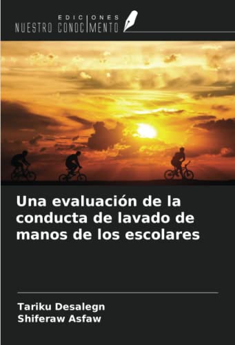 9786204933948: Una evaluacin de la conducta de lavado de manos de los escolares (Spanish Edition)