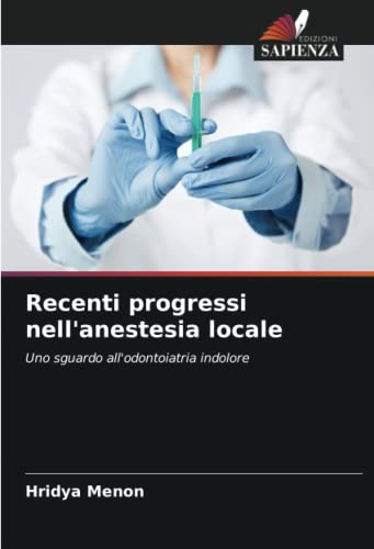 Stock image for Recenti progressi nell'anestesia locale: Uno sguardo all'odontoiatria indolore for sale by medimops