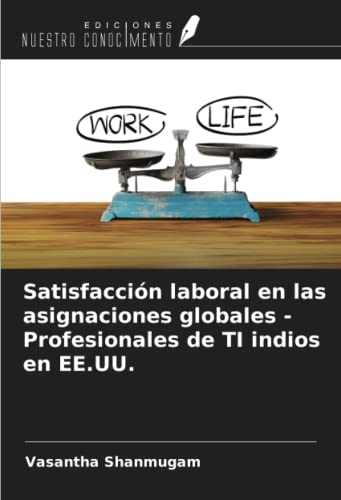9786204942223: Satisfaccin laboral en las asignaciones globales -Profesionales de TI indios en EE.UU. (Spanish Edition)