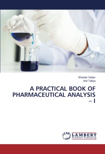 Stock image for A PRACTICAL BOOK OF PHARMACEUTICAL ANALYSIS ? I for sale by GF Books, Inc.