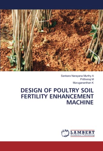 Stock image for DESIGN OF POULTRY SOIL FERTILITY ENHANCEMENT MACHINE for sale by BuchWeltWeit Ludwig Meier e.K.