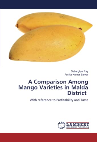 Imagen de archivo de A Comparison Among Mango Varieties in Malda District: With reference to Profitability and Taste a la venta por Books Puddle