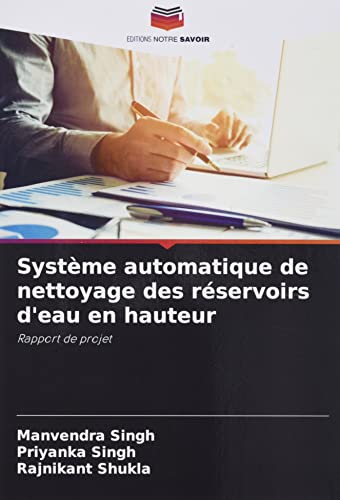 Beispielbild fr Systme automatique de nettoyage des rservoirs d'eau en hauteur : Rapport de projet zum Verkauf von Buchpark
