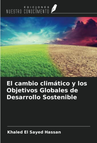 Beispielbild fr El cambio climtico y los Objetivos Globales de Desarrollo Sostenible zum Verkauf von BuchWeltWeit Ludwig Meier e.K.