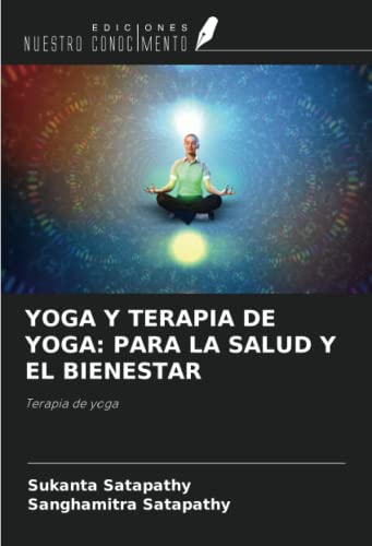 Stock image for YOGA Y TERAPIA DE YOGA: PARA LA SALUD Y EL BIENESTAR : Terapia de yoga for sale by AHA-BUCH GmbH