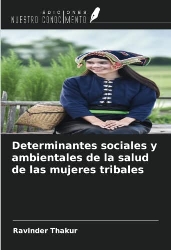 Stock image for Determinantes sociales y ambientales de la salud de las mujeres tribales for sale by AHA-BUCH GmbH