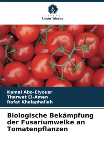 9786205042212: Biologische Bekmpfung der Fusariumwelke an Tomatenpflanzen