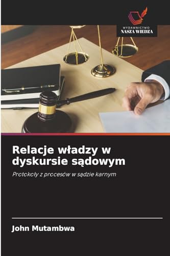 Stock image for Relacje wadzy w dyskursie sdowym for sale by BuchWeltWeit Ludwig Meier e.K.