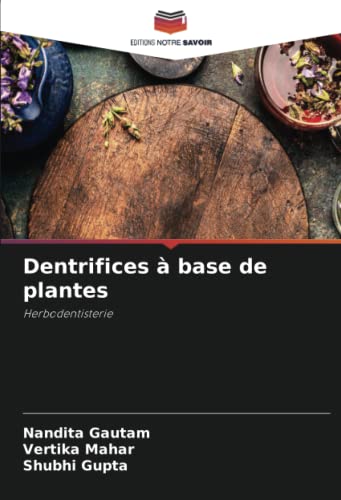 9786205052556: Dentrifices  base de plantes: Herbodentisterie