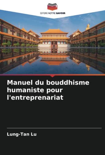 9786205064047: Manuel du bouddhisme humaniste pour l'entreprenariat (French Edition)