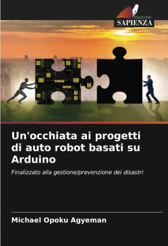 9786205065624: Un'occhiata ai progetti di auto robot basati su Arduino: Finalizzato alla gestione/prevenzione dei disastri