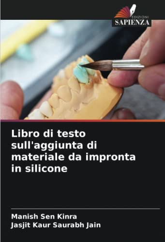 9786205121467: Libro di testo sull'aggiunta di materiale da impronta in silicone