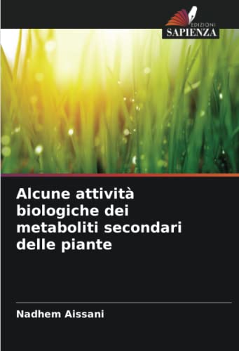 Stock image for Alcune attivit biologiche dei metaboliti secondari delle piante for sale by BuchWeltWeit Ludwig Meier e.K.