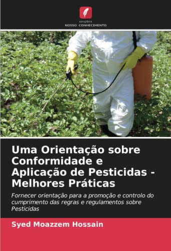 Stock image for Uma Orientao sobre Conformidade e Aplicao de Pesticidas - Melhores Prticas for sale by BuchWeltWeit Ludwig Meier e.K.